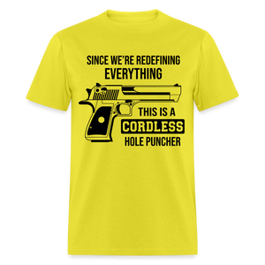 Since We're Redefining Everything This Is A Cordless Hole Puncher Classic T-Shirt - yellow