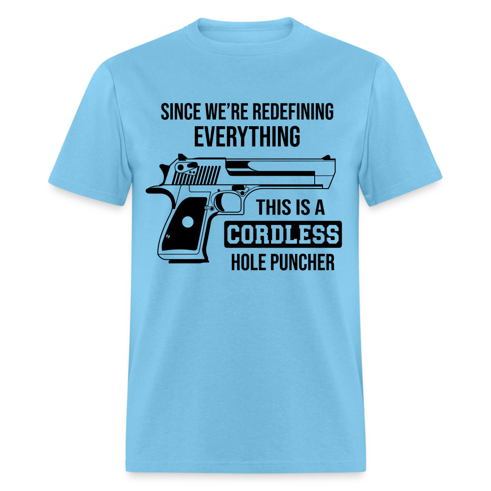 Since We're Redefining Everything This Is A Cordless Hole Puncher Classic T-Shirt - aquatic blue