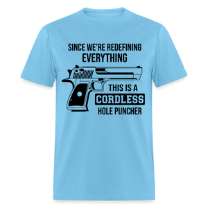 Since We're Redefining Everything This Is A Cordless Hole Puncher Classic T-Shirt - aquatic blue