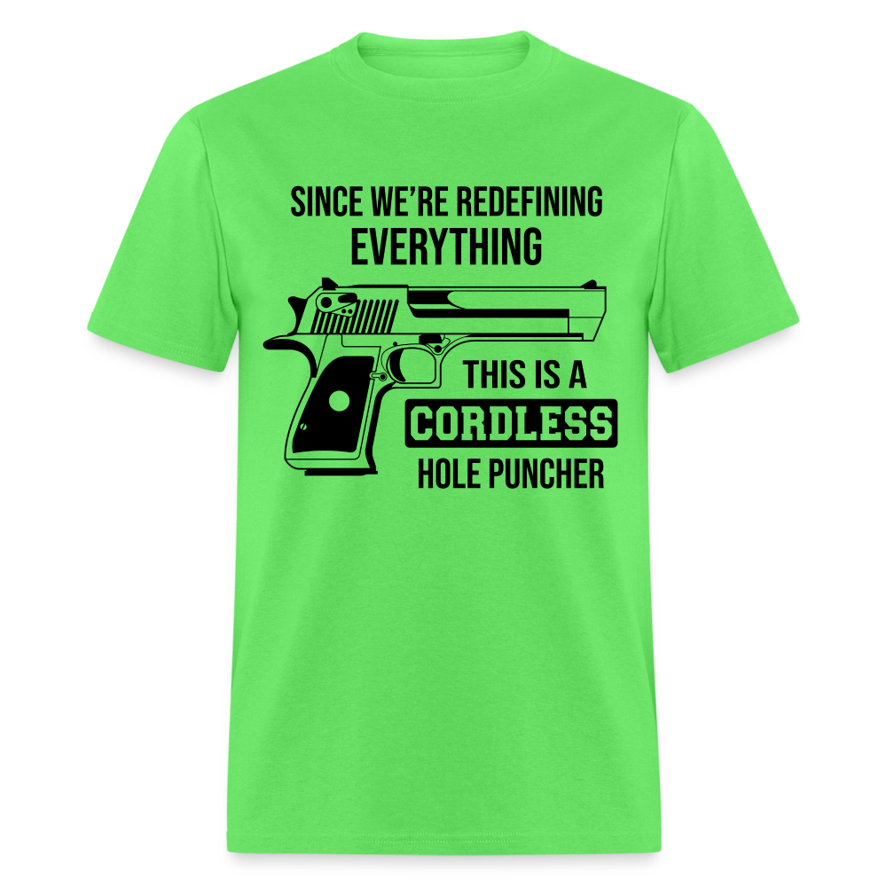 Since We're Redefining Everything This Is A Cordless Hole Puncher Classic T-Shirt - kiwi