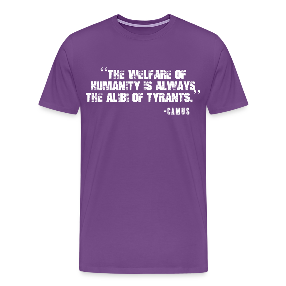 The Welfare of Humanity is Always The Alibi Of Tyrants Men's Premium T-Shirt - purple