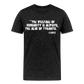 The Welfare of Humanity is Always The Alibi Of Tyrants Men's Premium T-Shirt - charcoal grey