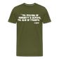 The Welfare of Humanity is Always The Alibi Of Tyrants Men's Premium T-Shirt - olive green