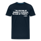 The Welfare of Humanity is Always The Alibi Of Tyrants Men's Premium T-Shirt - deep navy