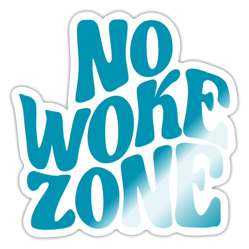 No Woke Zone Sticker - white glossy