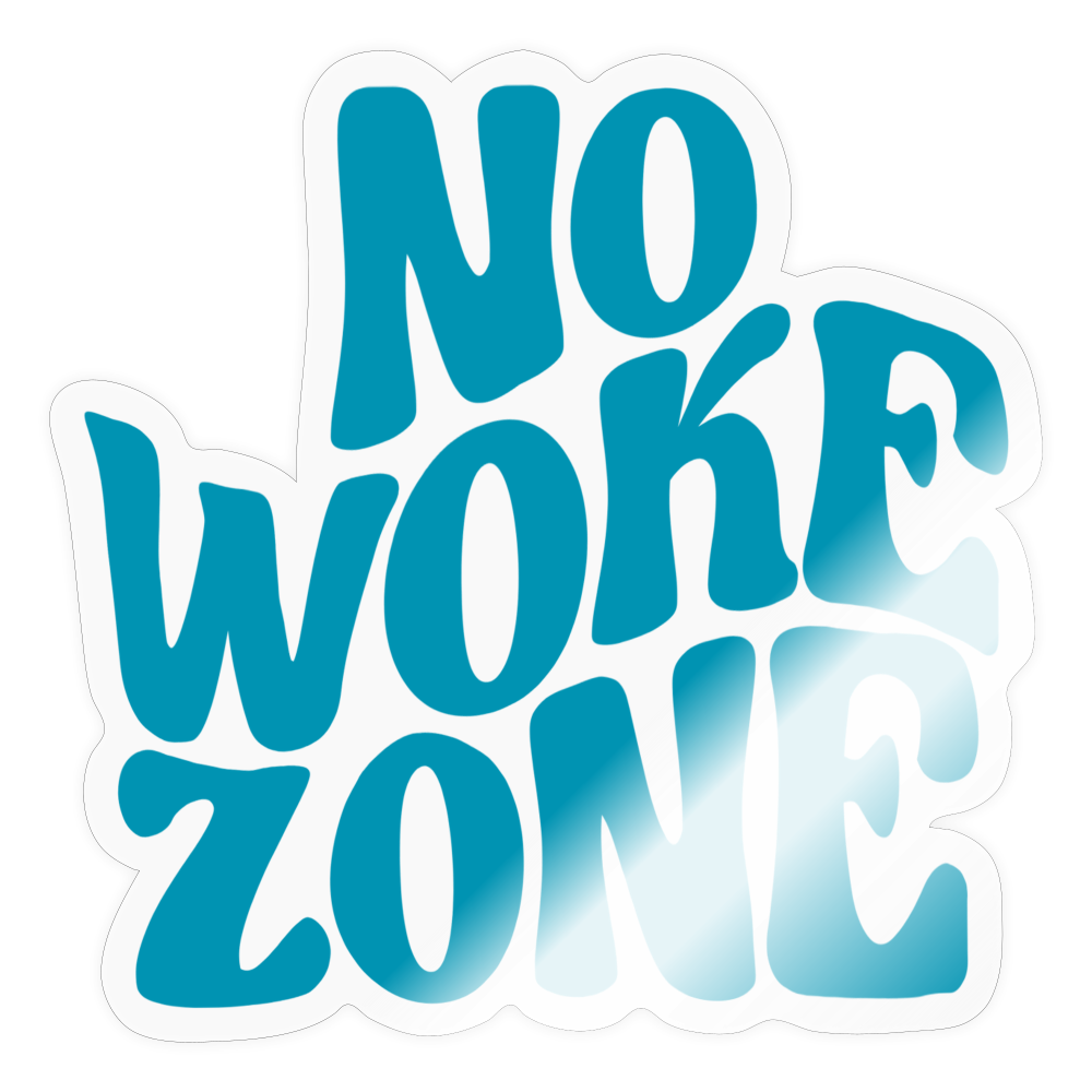 No Woke Zone Sticker - transparent glossy