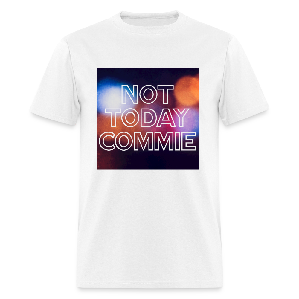 Not Today Commie Classic T-Shirt - white