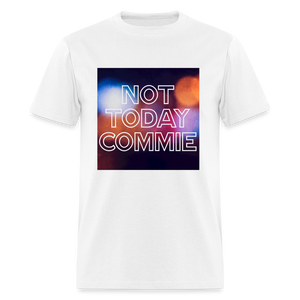 Not Today Commie Classic T-Shirt - white