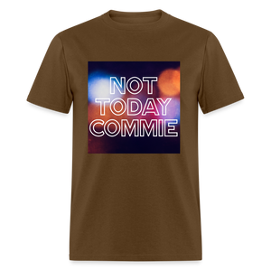 Not Today Commie Classic T-Shirt - brown