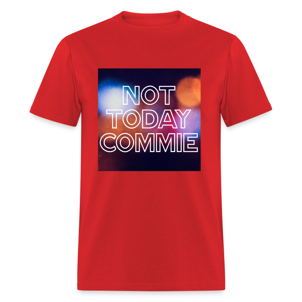 Not Today Commie Classic T-Shirt - red