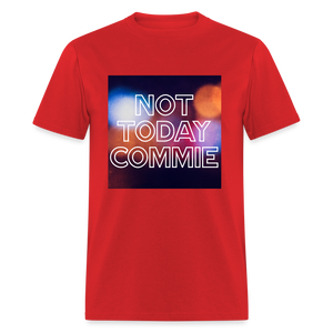 Not Today Commie Classic T-Shirt - red