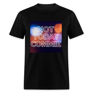 Not Today Commie Classic T-Shirt - black