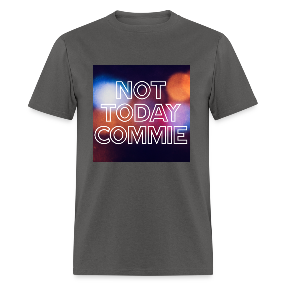 Not Today Commie Classic T-Shirt - charcoal