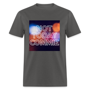 Not Today Commie Classic T-Shirt - charcoal