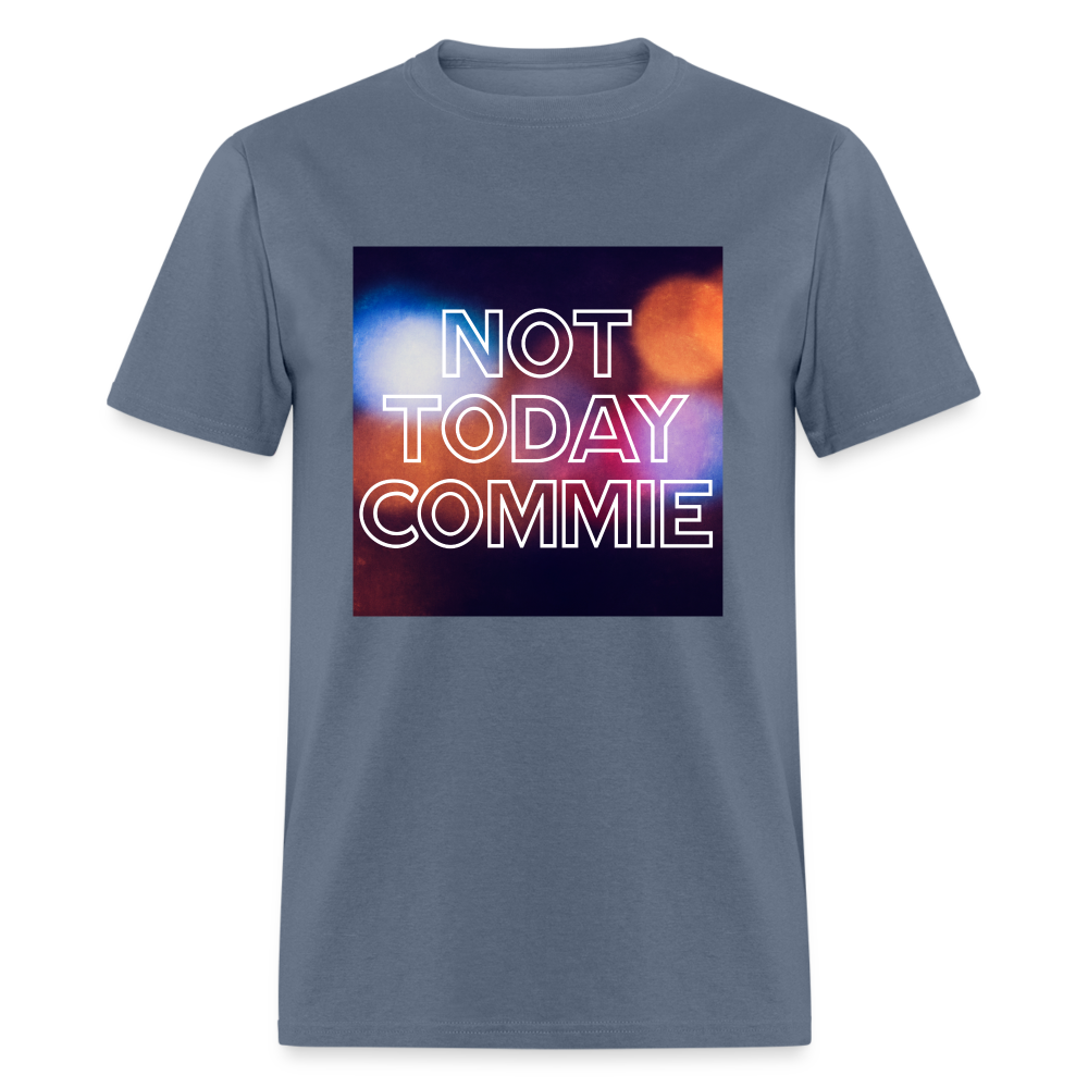 Not Today Commie Classic T-Shirt - denim