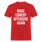 Make Comedy Offensive Again Classic T-Shirt - red