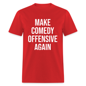 Make Comedy Offensive Again Classic T-Shirt - red