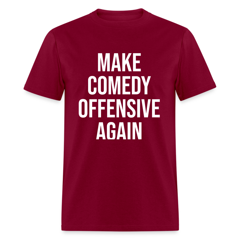 Make Comedy Offensive Again Classic T-Shirt - burgundy