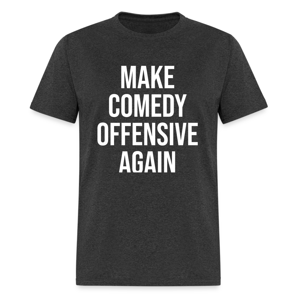 Make Comedy Offensive Again Classic T-Shirt - heather black