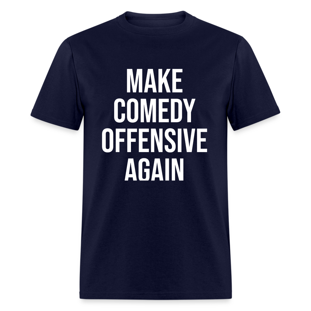 Make Comedy Offensive Again Classic T-Shirt - navy