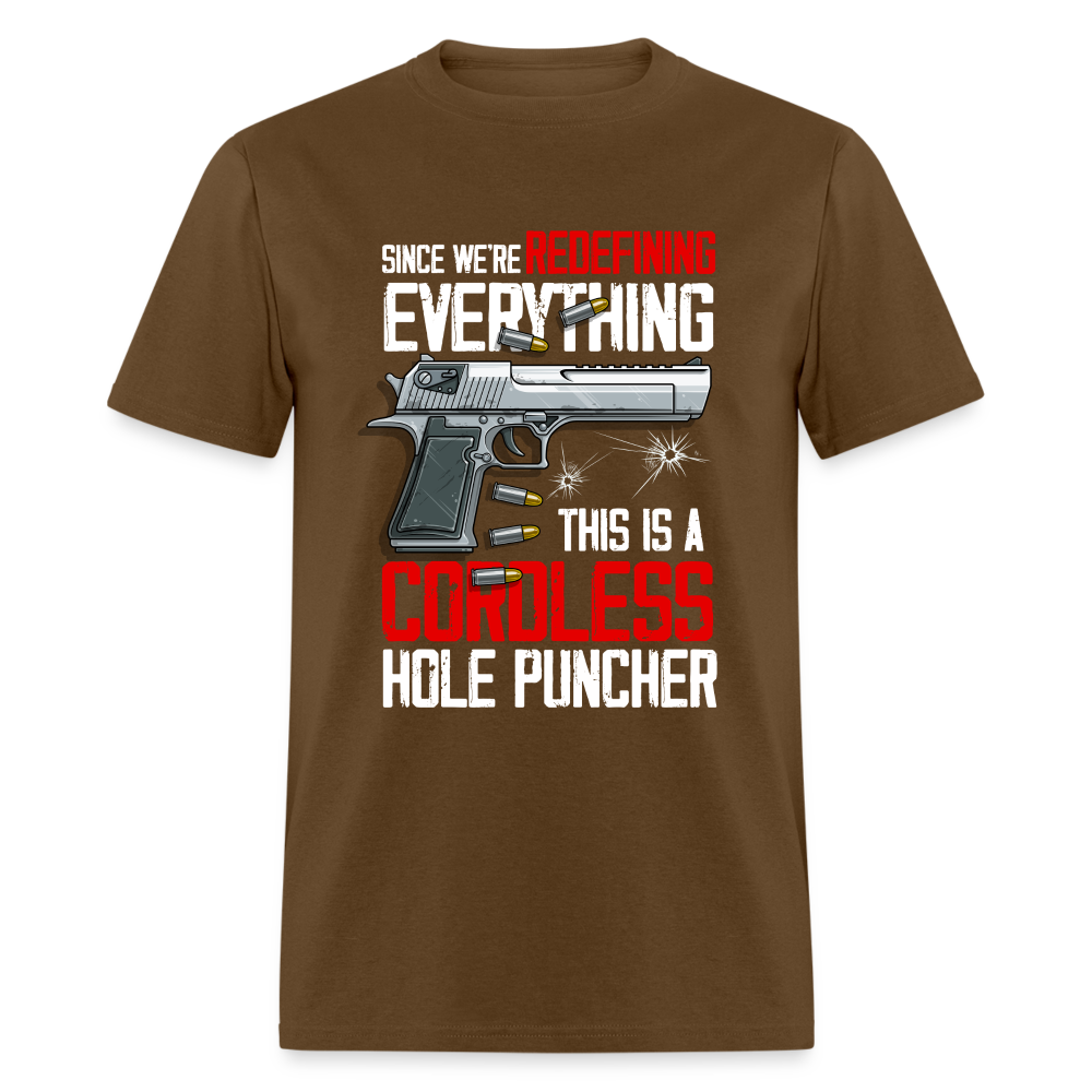 Since We're Redefining Everything, This is a Cordless Hole Puncher Classic T-Shirt - brown