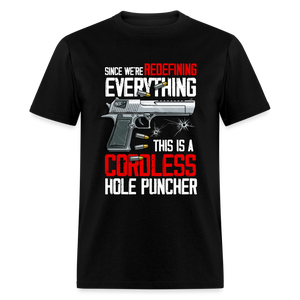 Since We're Redefining Everything, This is a Cordless Hole Puncher Classic T-Shirt - black