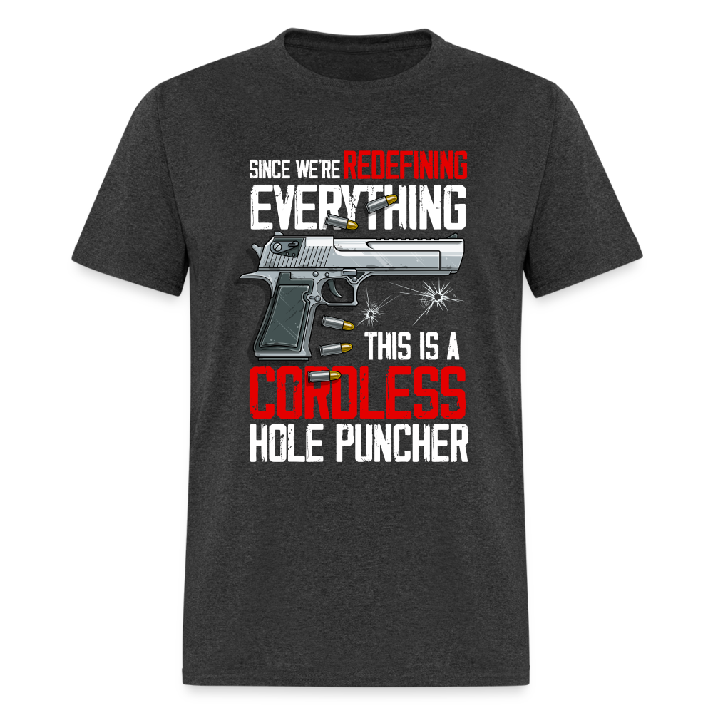 Since We're Redefining Everything, This is a Cordless Hole Puncher Classic T-Shirt - heather black