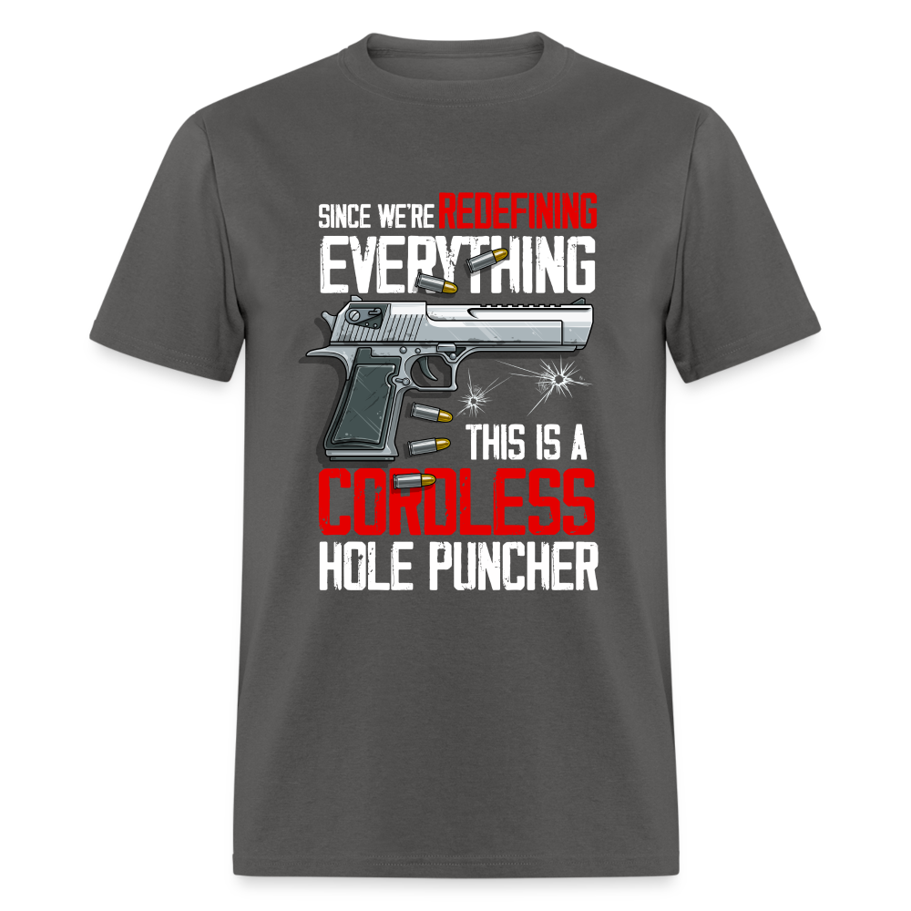 Since We're Redefining Everything, This is a Cordless Hole Puncher Classic T-Shirt - charcoal