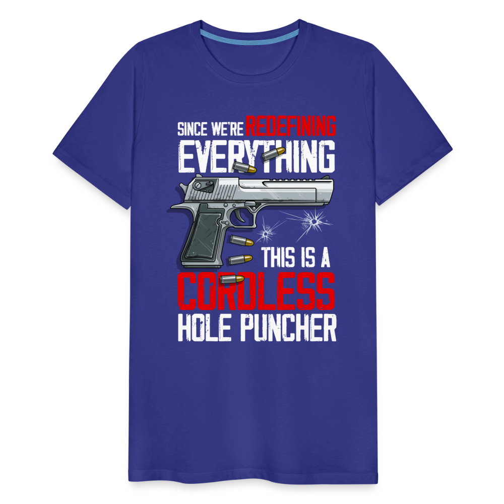 Since We're Redefining Everything, This Is A Cordless Hole Puncher Men's Premium T-Shirt - royal blue