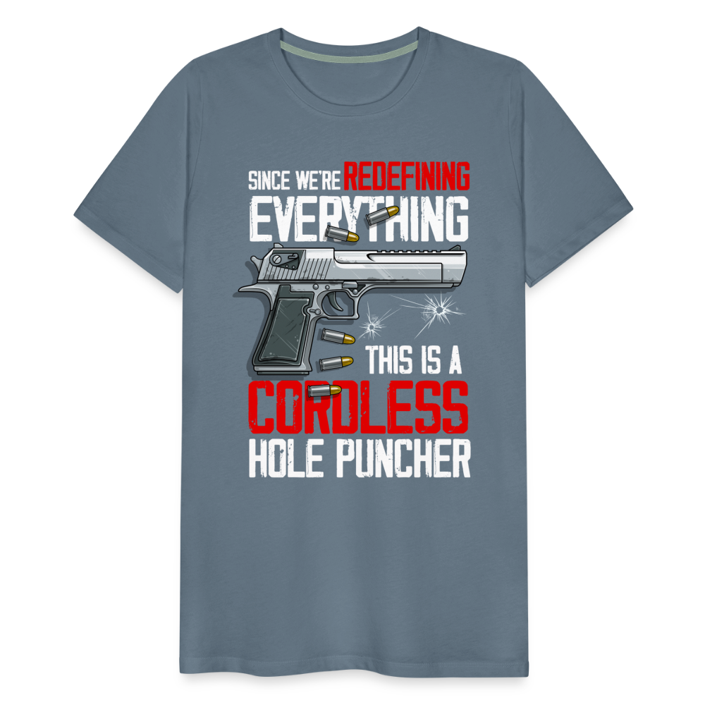 Since We're Redefining Everything, This Is A Cordless Hole Puncher Men's Premium T-Shirt - steel blue