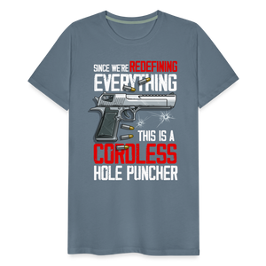 Since We're Redefining Everything, This Is A Cordless Hole Puncher Men's Premium T-Shirt - steel blue