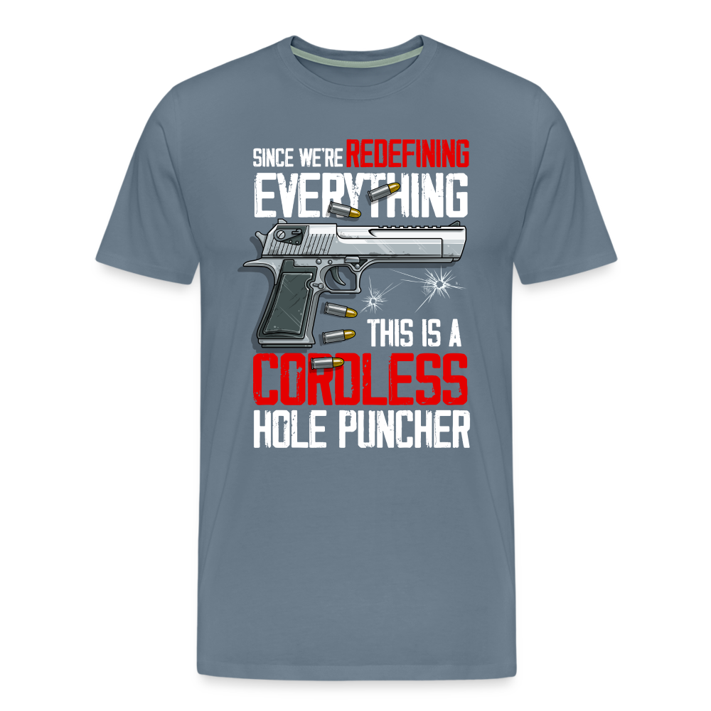 Since We're Redefining Everything, This Is A Cordless Hole Puncher Men's Premium T-Shirt - steel blue