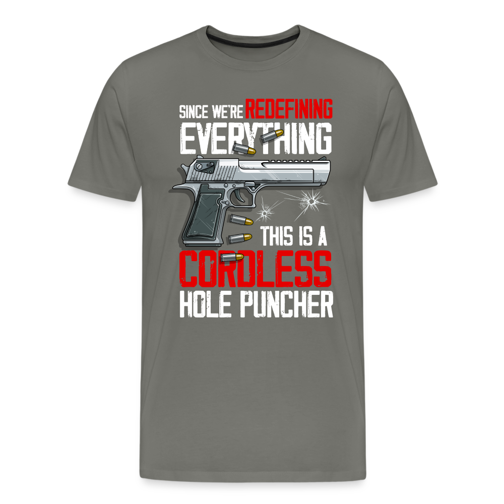 Since We're Redefining Everything, This Is A Cordless Hole Puncher Men's Premium T-Shirt - asphalt gray