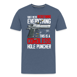 Since We're Redefining Everything, This Is A Cordless Hole Puncher Men's Premium T-Shirt - heather blue