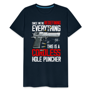 Since We're Redefining Everything, This Is A Cordless Hole Puncher Men's Premium T-Shirt - deep navy