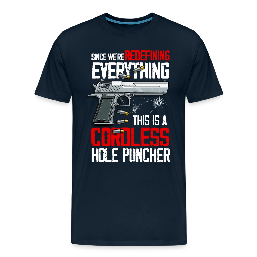 Since We're Redefining Everything, This Is A Cordless Hole Puncher Men's Premium T-Shirt - deep navy