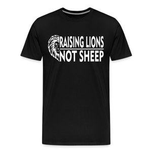 Raising Lions Not Sheep Men's Premium T-Shirt - black