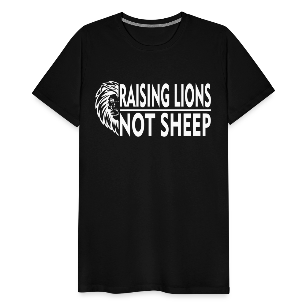 Raising Lions Not Sheep Men's Premium T-Shirt - black