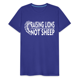 Raising Lions Not Sheep Men's Premium T-Shirt - royal blue