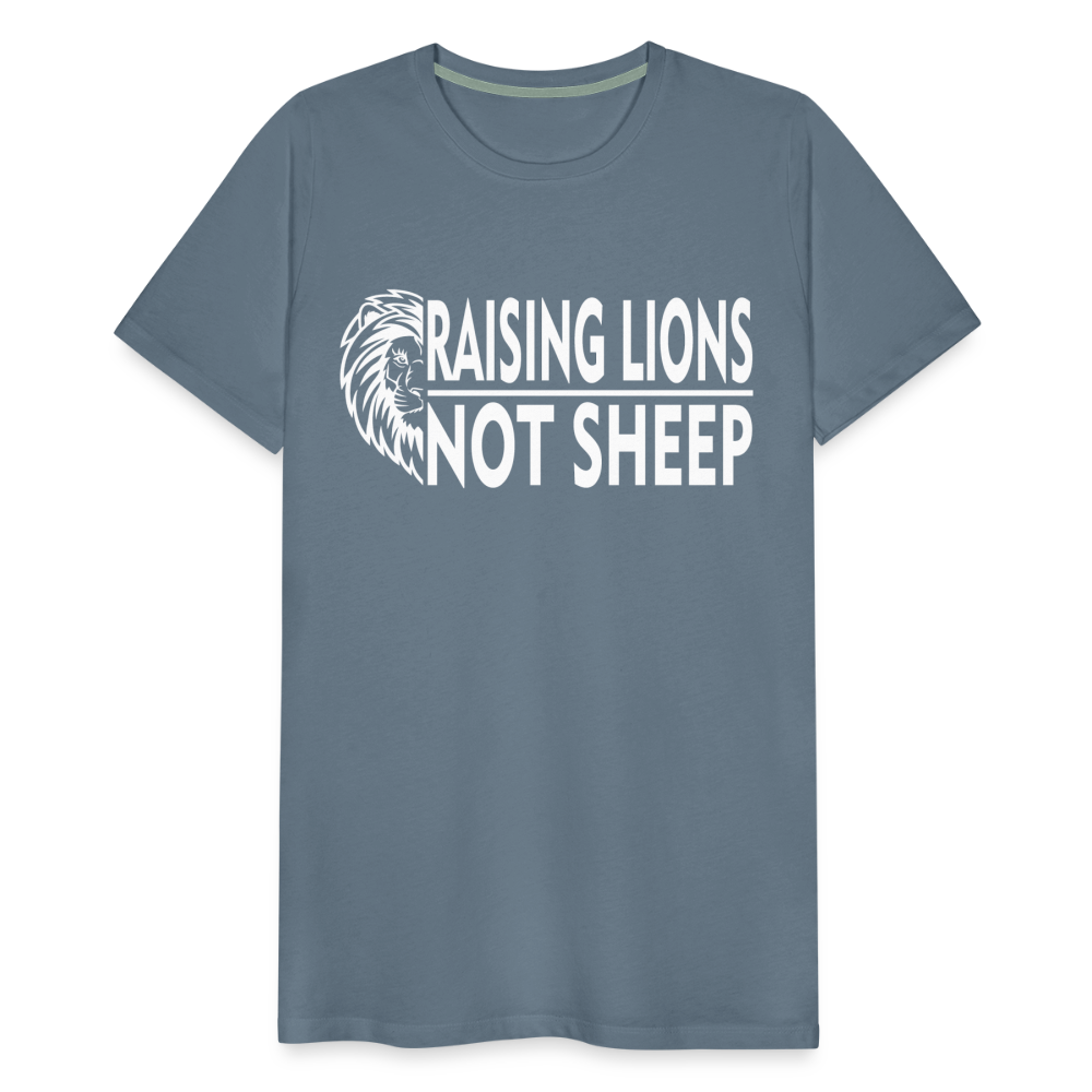 Raising Lions Not Sheep Men's Premium T-Shirt - steel blue