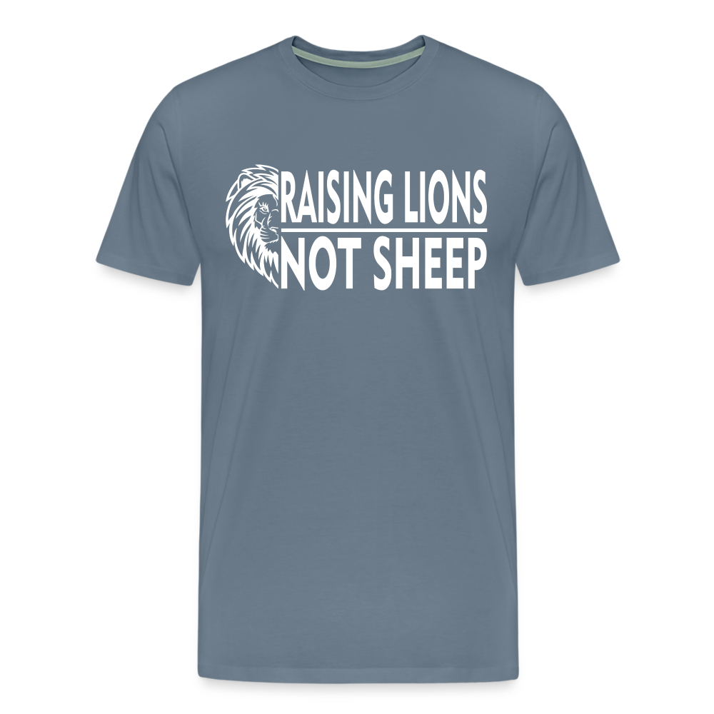 Raising Lions Not Sheep Men's Premium T-Shirt - steel blue