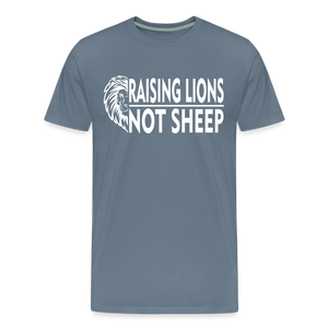 Raising Lions Not Sheep Men's Premium T-Shirt - steel blue