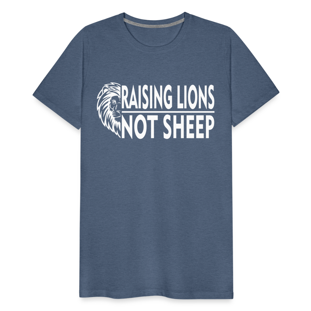 Raising Lions Not Sheep Men's Premium T-Shirt - heather blue