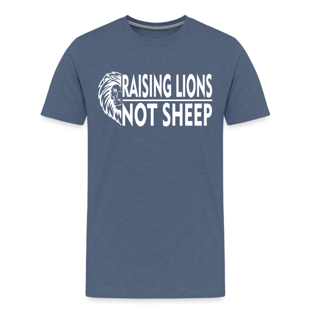 Raising Lions Not Sheep Men's Premium T-Shirt - heather blue