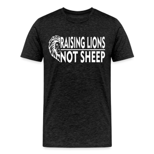 Raising Lions Not Sheep Men's Premium T-Shirt - charcoal grey