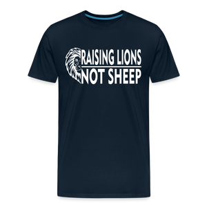 Raising Lions Not Sheep Men's Premium T-Shirt - deep navy