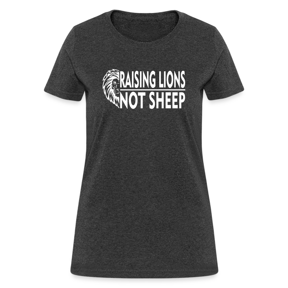 Raising Lions Not Sheep Women's T-Shirt - heather black