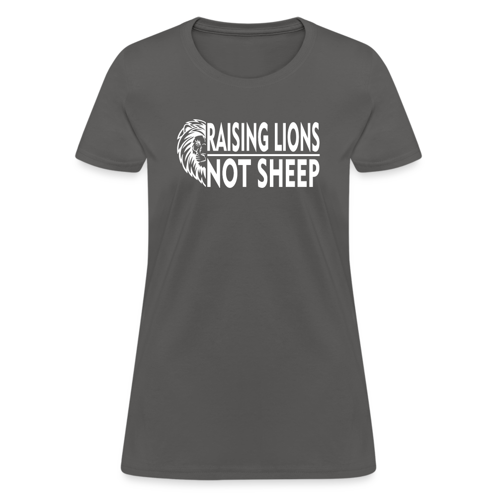 Raising Lions Not Sheep Women's T-Shirt - charcoal