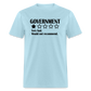 Review Of The Government - Very bad. Would not recommend  Classic T-Shirt - powder blue