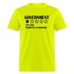 Review Of The Government - Very bad. Would not recommend  Classic T-Shirt - safety green